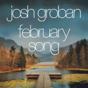 SF1109111 – Josh Groban – February Song