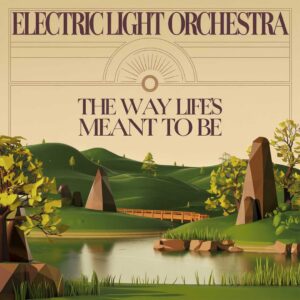 SF1109116 – Electric Light Orchestra – The Way Life’s Meant To Be