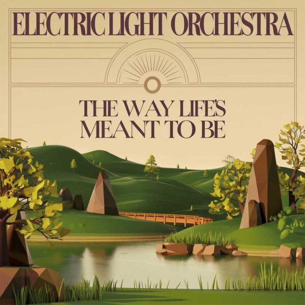 Electric Light Orchestra - The Way Life's Meant To Be
