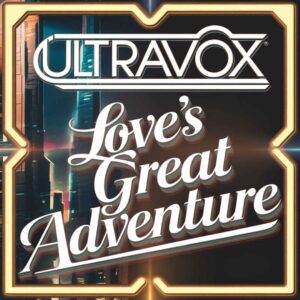 SF1109122 – Ultravox – Love’s Great Adventure