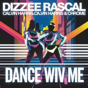 SF1109158 – Dizzee Rascal Feat. Calvin Harris & Chrome – Dance Wiv Me