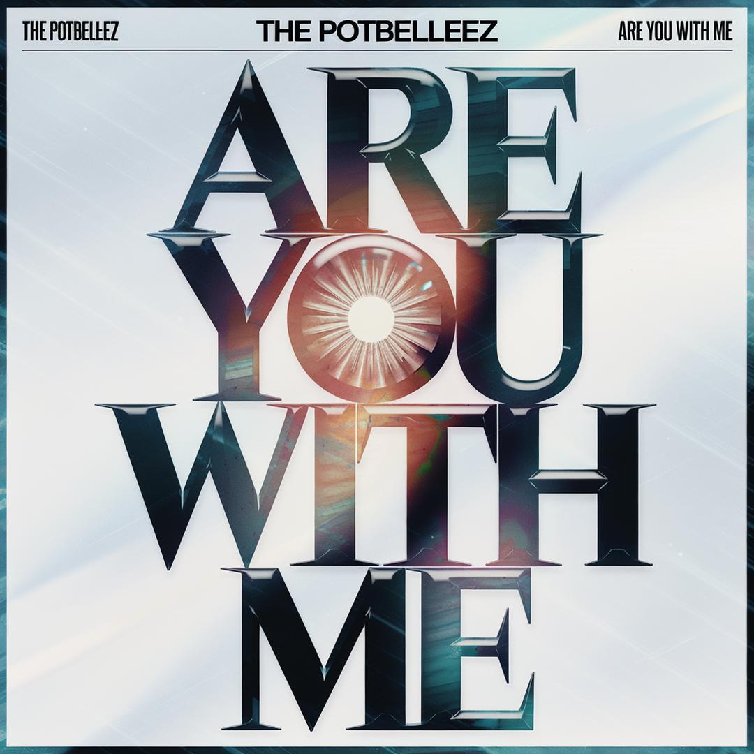 The Potbelleez - Are You With Me
