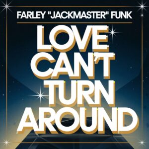SF1109198 – Farley Jackmaster Funk – Love Can’t Turn Around