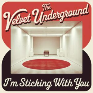 SF1109203 – The Velvet Underground – I’m Sticking With You