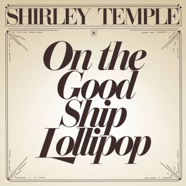 Shirley Temple - On The Good Ship Lollipop