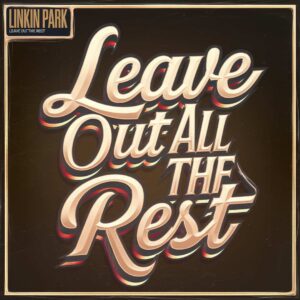 SF1109231 – Linkin Park – Leave Out All The Rest