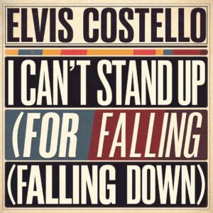 SF1109242 – Elvis Costello – I Can’t Stand Up (For Falling Down)