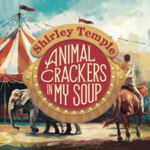 SF1109246 – Shirley Temple – Animal Crackers In My Soup