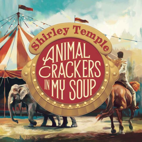 Shirley Temple - Animal Crackers In My Soup