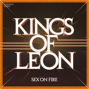 SF1109254 – Kings Of Leon – Sex On Fire