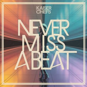 SF1109255 – Kaiser Chiefs – Never Miss A Beat
