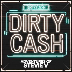 SF1109284 – Adventures Of Stevie V – Dirty Cash