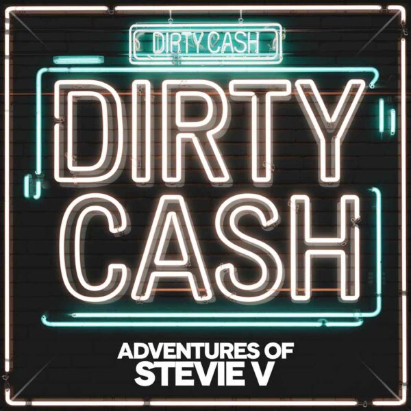 Adventures Of Stevie V - Dirty Cash