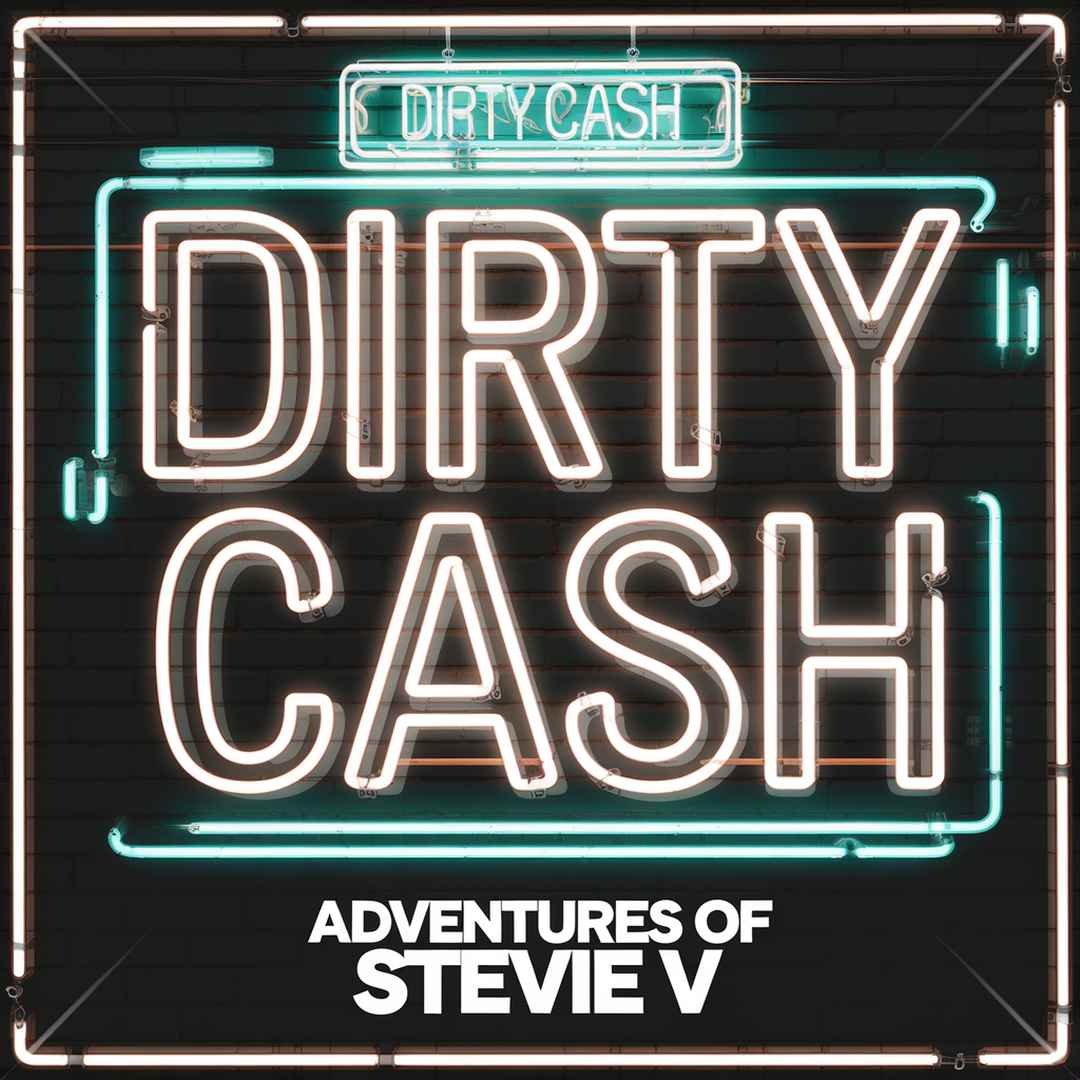 Adventures Of Stevie V - Dirty Cash