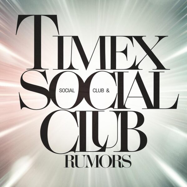 Timex Social Club - Rumors