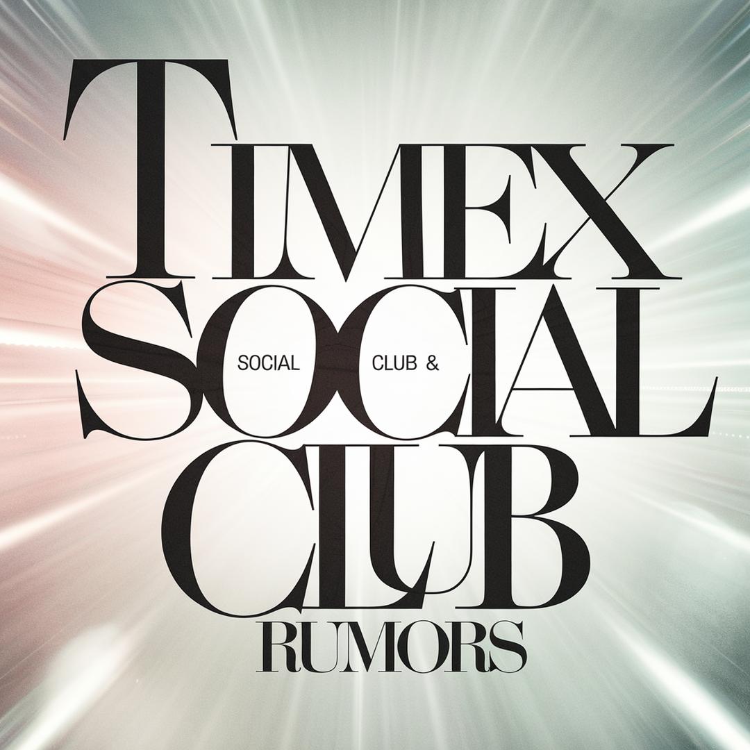Timex Social Club - Rumors