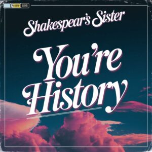SF1109319 – Shakespears Sister – You’re History
