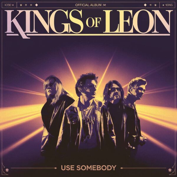 Kings Of Leon - Use Somebody