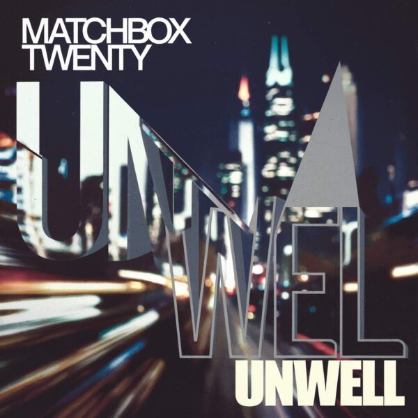 Matchbox Twenty - Unwell