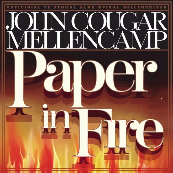 John Cougar Mellencamp - Paper In Fire