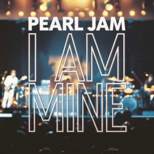 SF1109385 – Pearl Jam – I Am Mine