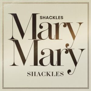 SF1109414 – Mary Mary – Shackles (Praise You)