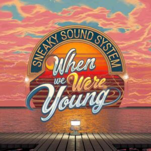 SF1109436 – Sneaky Sound System – When We Were Young
