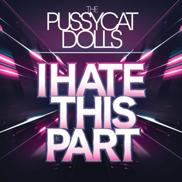 The Pussycat Dolls - I Hate This Part