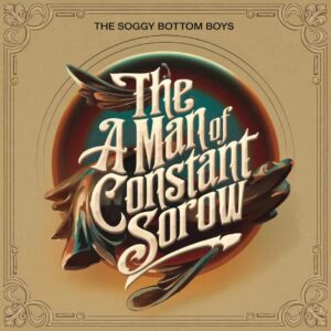 SF1109461 – Soggy Bottom Boys – I Am A Man Of Constant Sorrow