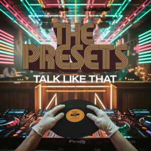 SF1109481 – The Presets – Talk Like That