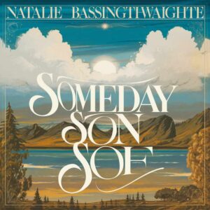 SF1109492 – Natalie Bassingthwaighte – Someday Soon