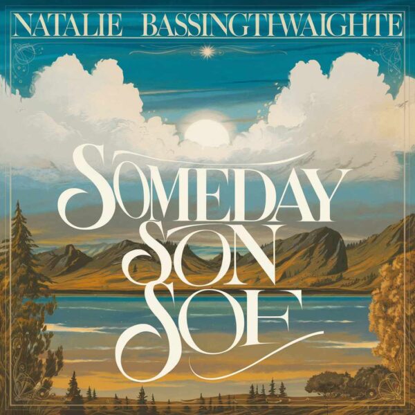 Natalie Bassingthwaighte - Someday Soon
