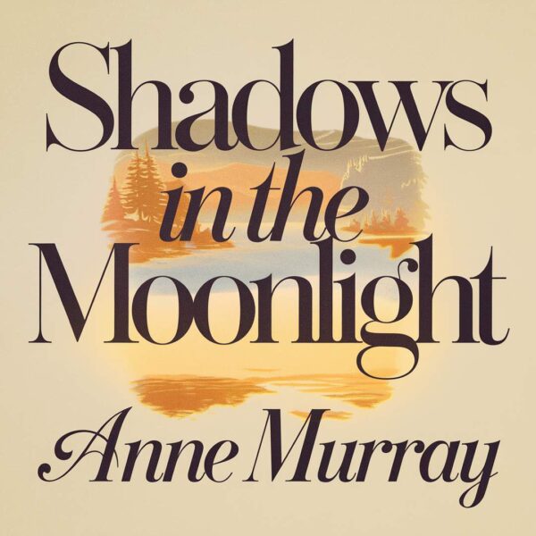 Anne Murray - Shadows In The Moonlight