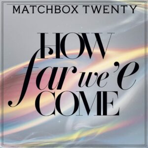 SF1109517 – Matchbox Twenty – How Far We’ve Come