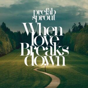 SF1109542 – Prefab Sprout – When Love Breaks Down