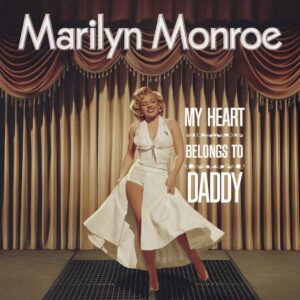 SF1109548 – Marilyn Monroe – My Heart Belongs To Daddy
