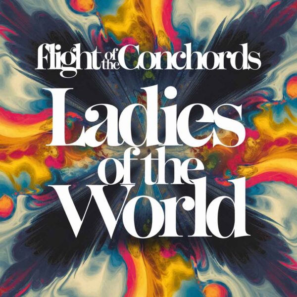 Flight Of The Conchords - Ladies Of The World
