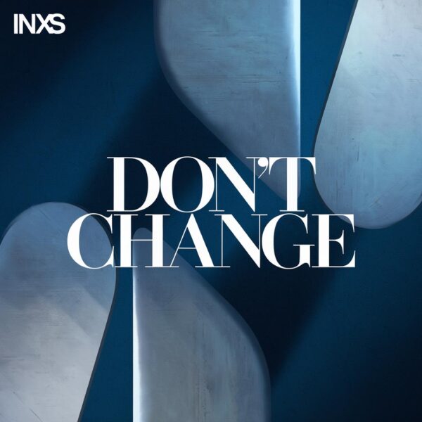 INXS - Don't Change