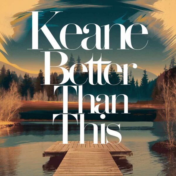 Keane - Better Than This