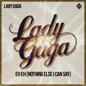 SF1109602 – Lady Gaga – Eh, Eh (Nothing Else I Can Say)