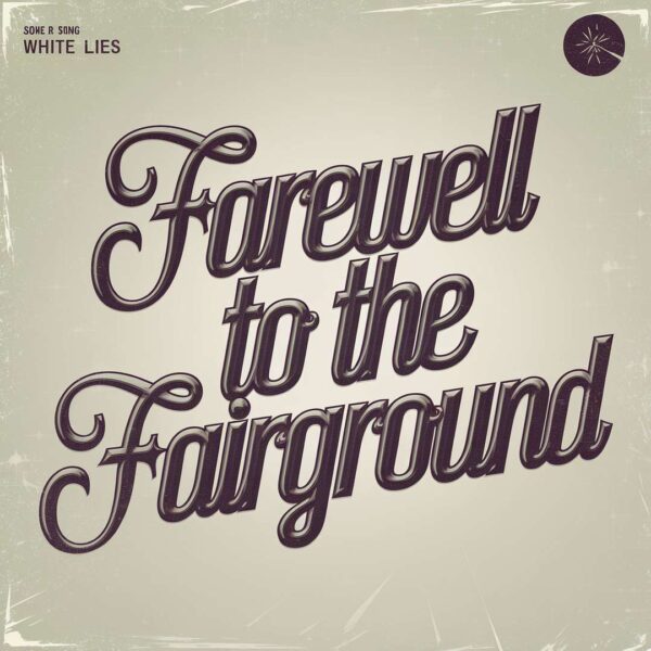White Lies - Farewell To The Fairground