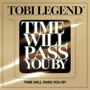 SF1109623 – Tobi Legend – Time Will Pass You By