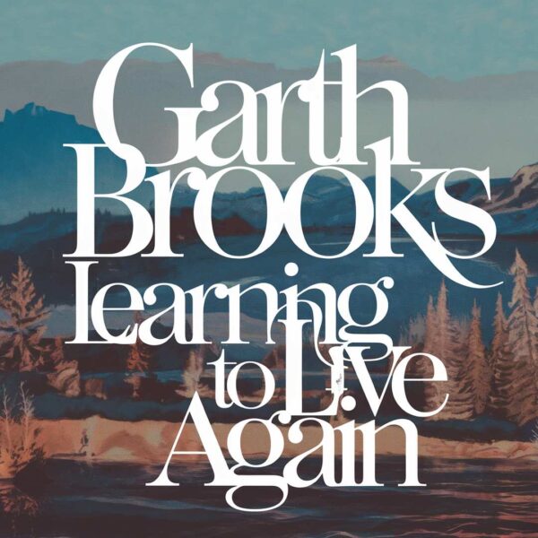 Garth Brooks - Learning To Live Again