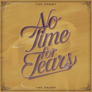 SF1109661 – The Enemy – No Time For Tears