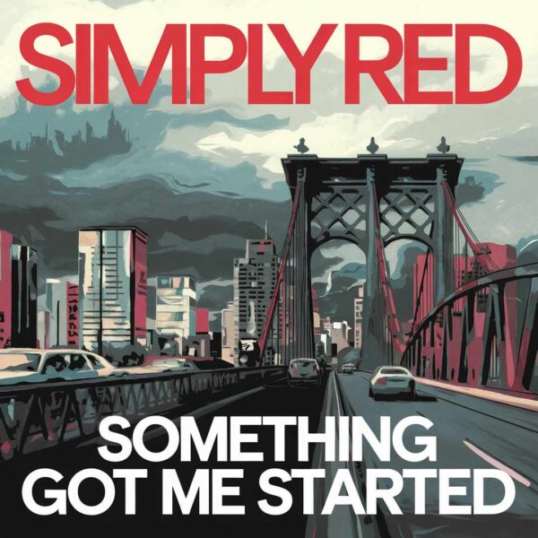 Simply Red - Something Got Me Started
