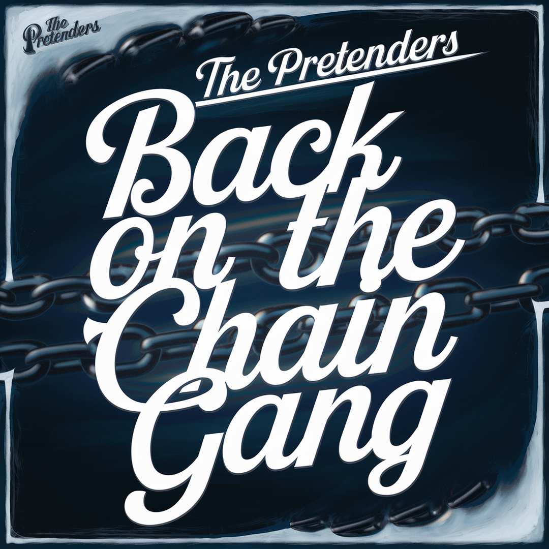 The Pretenders - Back On The Chain Gang