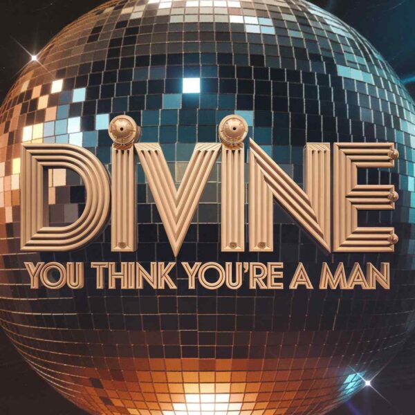 Divine - You Think You're A Man