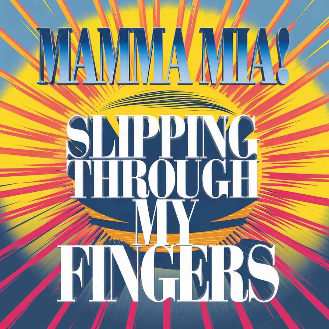 Mamma Mia! - Slipping Through My Fingers