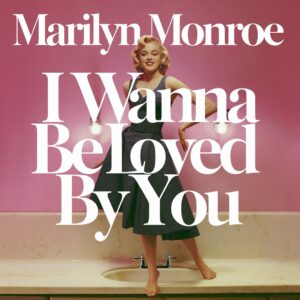 SF1109929 – Marilyn Monroe – I Wanna Be Loved By You