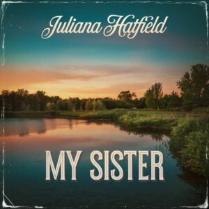 SF1109998 – The Juliana Hatfield Three – My Sister